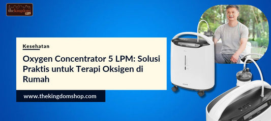 Oxygen Concentrator 5 LPM: Solusi Praktis untuk Terapi Oksigen di Rumah