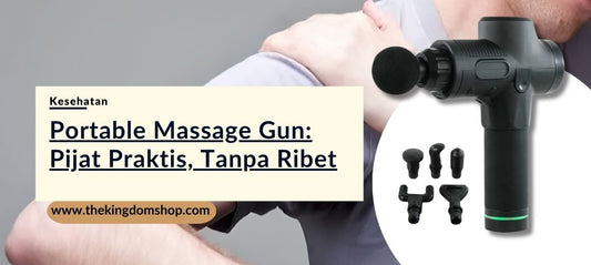 Portable Massage Gun: Solusi Praktis Redakan Pegal Kapan Saja