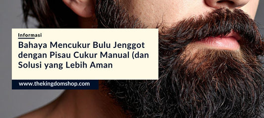 Bahaya Mencukur Bulu Jenggot dengan Pisau Cukur Manual (dan Solusi yang Lebih Aman)