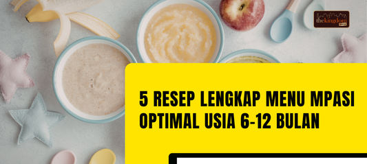 5 Resep Lengkap Menu MPASI Optimal Usia 6-12 Bulan