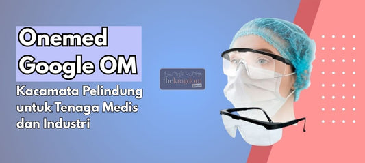 Kacamata Pelindung untuk Tenaga Medis dan Industri Onemed Google OM