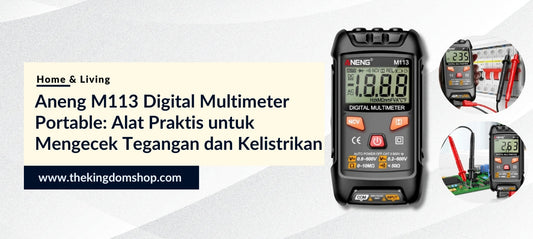 Aneng M113 Digital Multimeter Portable: Alat Praktis untuk Mengecek Tegangan dan Kelistrikan
