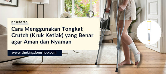 Cara Menggunakan Tongkat Crutch (Kruk Ketiak) yang Benar agar Aman dan Nyaman