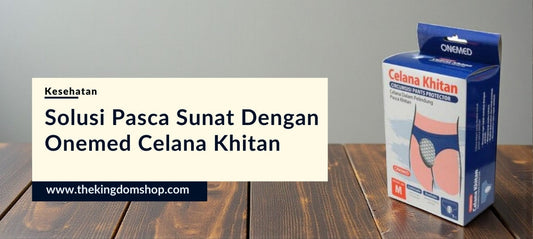 Solusi Pasca Sunat Nyaman: Review Lengkap Onemed Celana Khitan