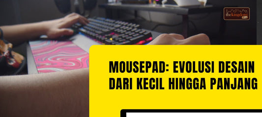 Sejarah Mousepad dan Alasan di Balik Desainnya yang Kecil atau Panjang