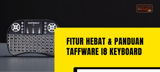 Panduan Lengkap Fitur, Keunggulan, dan Cara Pakai Taffware i8 Wireless Mini Keyboard