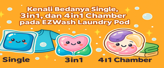Kenali Bedanya Single, 3in1, dan 4in1 Chamber pada EZWash Laundry Pod