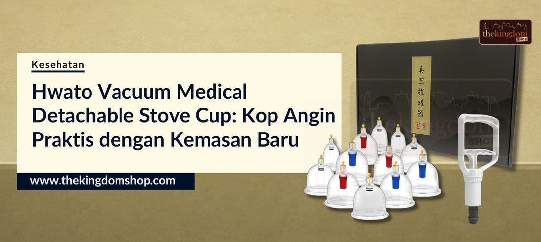 Hwato Vacuum Medical Detachable Stove Cup: Kop Angin Praktis dengan Kemasan Baru