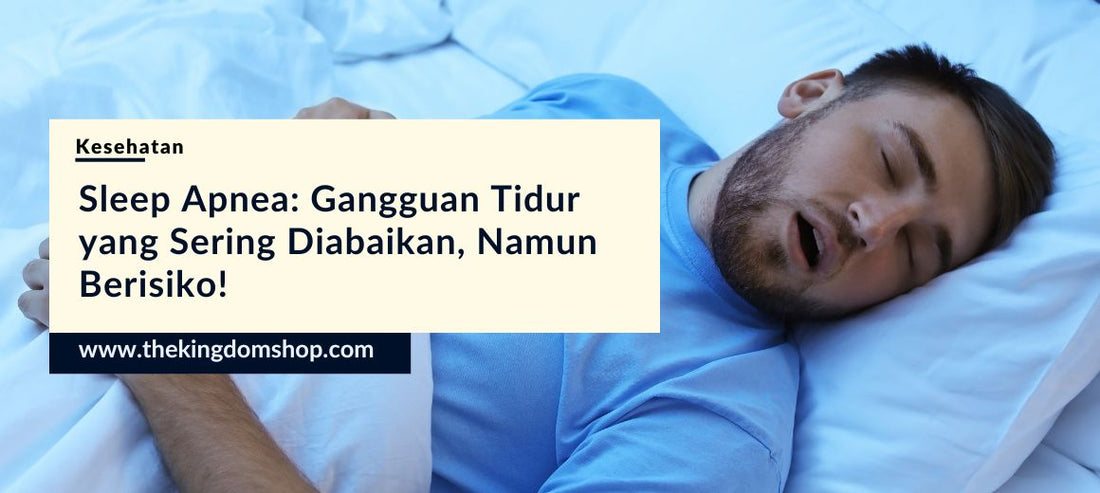 Sleep Apnea: Gangguan Tidur yang Sering Diabaikan, Namun Berisiko!