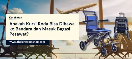 Apakah Kursi Roda Bisa Dibawa ke Bandara dan Masuk Bagasi Pesawat?