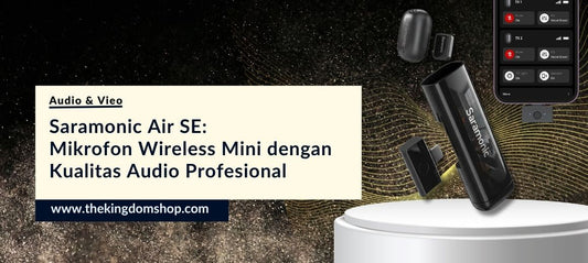 Saramonic Air SE: Mikrofon Wireless Mini dengan Kualitas Audio Profesional