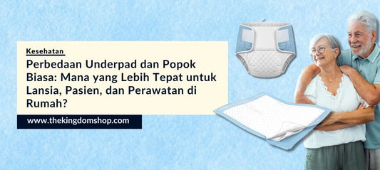 Perbedaan Underpad dan Popok Biasa: Mana yang Lebih Tepat untuk Lansia, Pasien, dan Perawatan di Rumah?