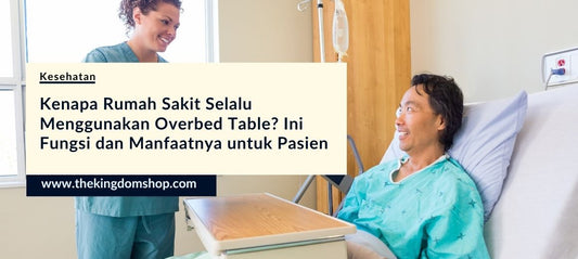 Kenapa Rumah Sakit Selalu Menggunakan Overbed Table? Ini Fungsi dan Manfaatnya untuk Pasien