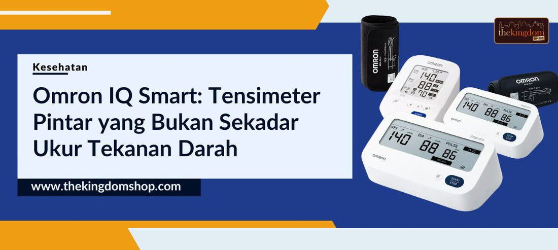 Tensimeter Omron: Kenali Perbedaan Seri HEM-7156, IQ, dan IQ Bluetooth Sebelum Beli