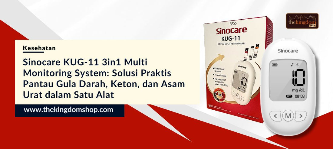 Sinocare KUG-11 3in1 Multi Monitoring System: Solusi Praktis Pantau Gula Darah, Keton, dan Asam Urat dalam Satu Alat