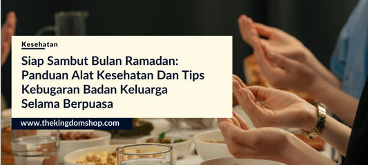 Siap Sambut Ramadan: Panduan Lengkap Alat Kesehatan & Tips Kebugaran Keluarga