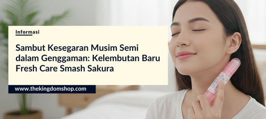 Sambut Kesegaran Musim Semi dalam Genggaman: Kelembutan Baru Fresh Care Smash Sakura