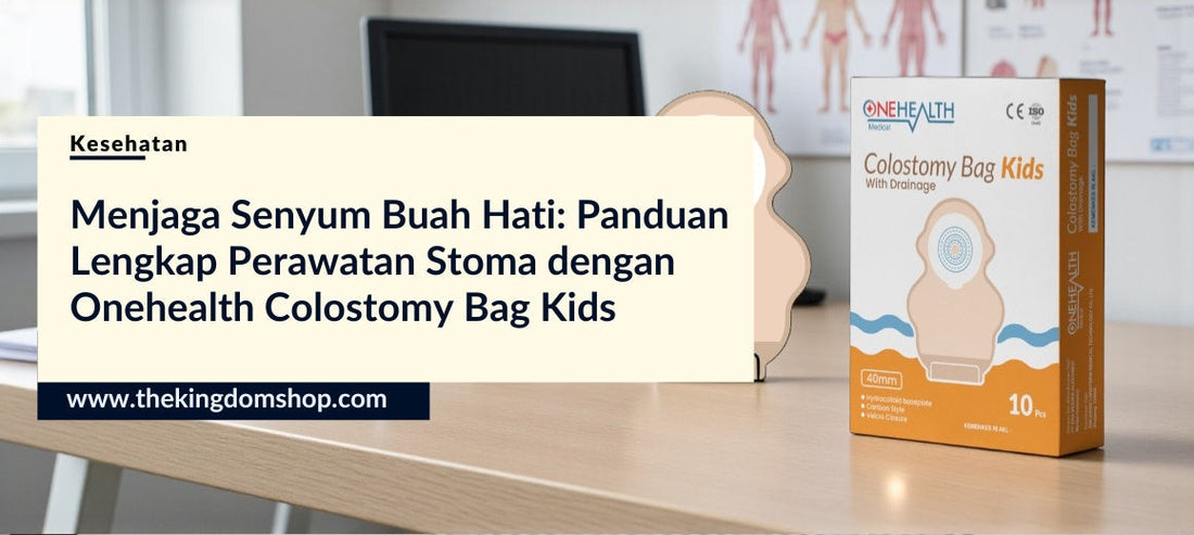Menjaga Senyum Buah Hati: Panduan Lengkap Perawatan Stoma dengan Onehealth Colostomy Bag Kids