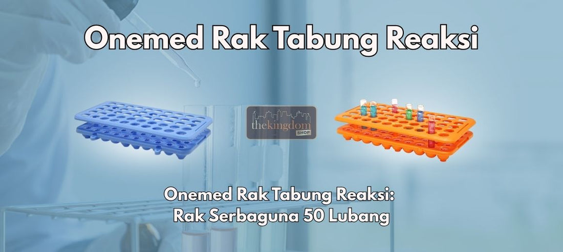 Kenali dan Review Onemed Rak Tabung Reaksi: Rak Serbaguna 50 Lubang yang Wajib Ada di Laboratorium
