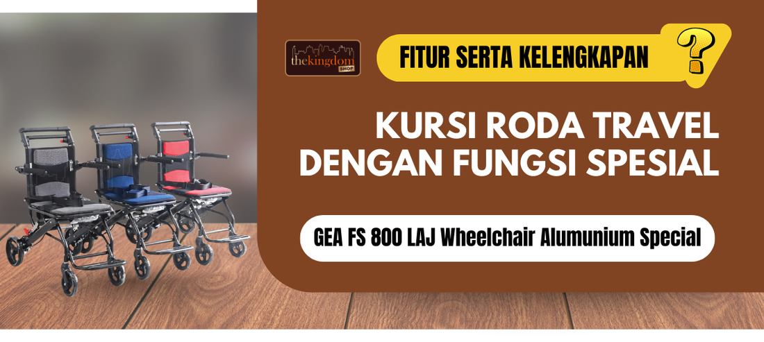 Kelengkapan GEA FS 800 LAJ Kursi Roda Dengan Fungsi Spesial