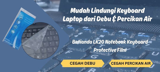 Mudah Lindungi Keyboard Laptop dari Debu & Percikan Air dengan Batianda LK20 Cover Keyboard Protective Film