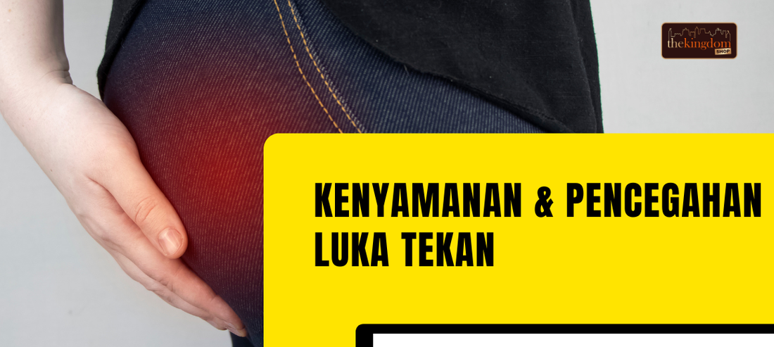 Kenyamanan & Pencegahan Luka Tekan Saat Duduk