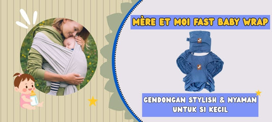 Mère et Moi Fast Baby Wrap: Gendongan Stylish & Paling Nyaman Untuk Si Kecil