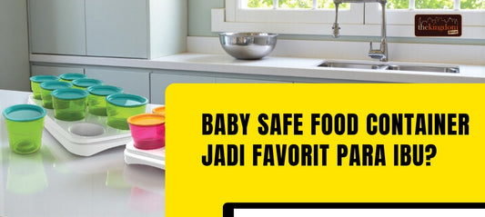 Kenapa Baby Safe Food Container Jadi Favorit Para Ibu? Ini Alasannya!