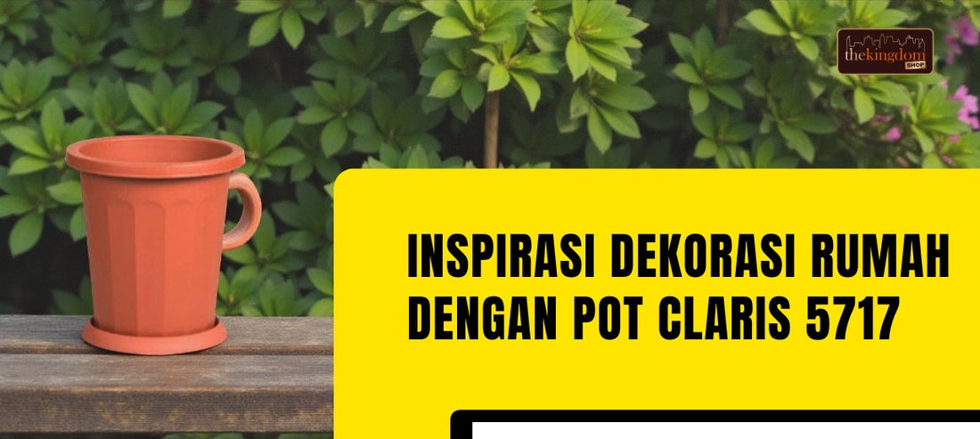 Inspirasi Dekorasi Rumah dengan Pot Claris Garden 5717