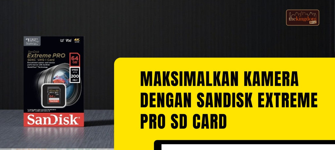 Maksimalkan Performa Kamera Anda Dengan SanDisk Extreme Pro SD Card – Kecepatan dan Keandalan dalam Genggaman