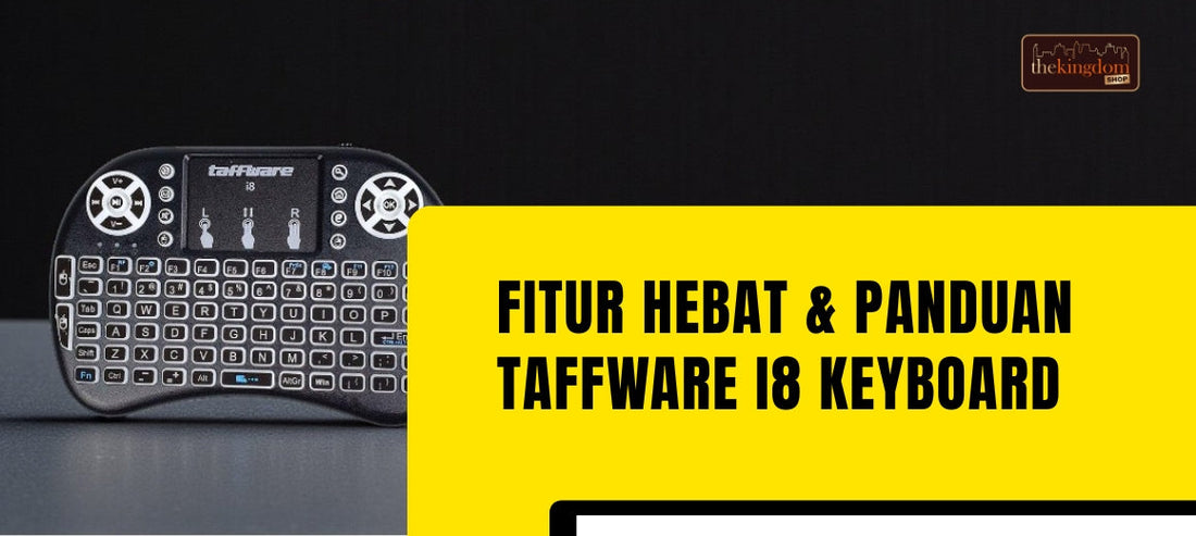 Panduan Lengkap Fitur, Keunggulan, dan Cara Pakai Taffware i8 Wireless Mini Keyboard