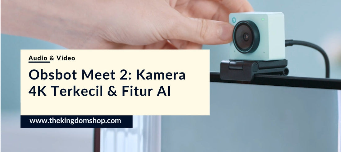 OBSBOT Meet 2: Kamera 4K Terkecil dengan Kecerdasan AI yang Luar Biasa