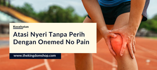 Atasi Nyeri Luka Tanpa Perih Dengan Onemed No Pain: Solusi Luka Modern Untuk Keluarga