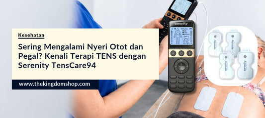 Sering Mengalami Nyeri Otot dan Pegal? Kenali Terapi TENS dengan Serenity TensCare94