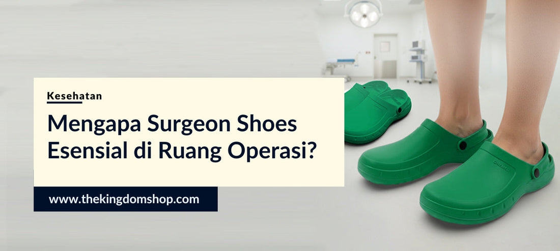 Menjaga Sterilitas dari Dasar: Mengapa Surgeon Shoes Esensial di Ruang Operasi?