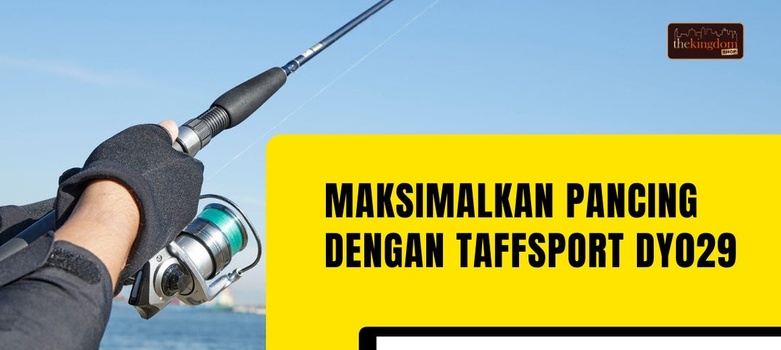 Maksimalkan Perlengkapan Alat Pancing Anda dengan TaffSPORT DY029