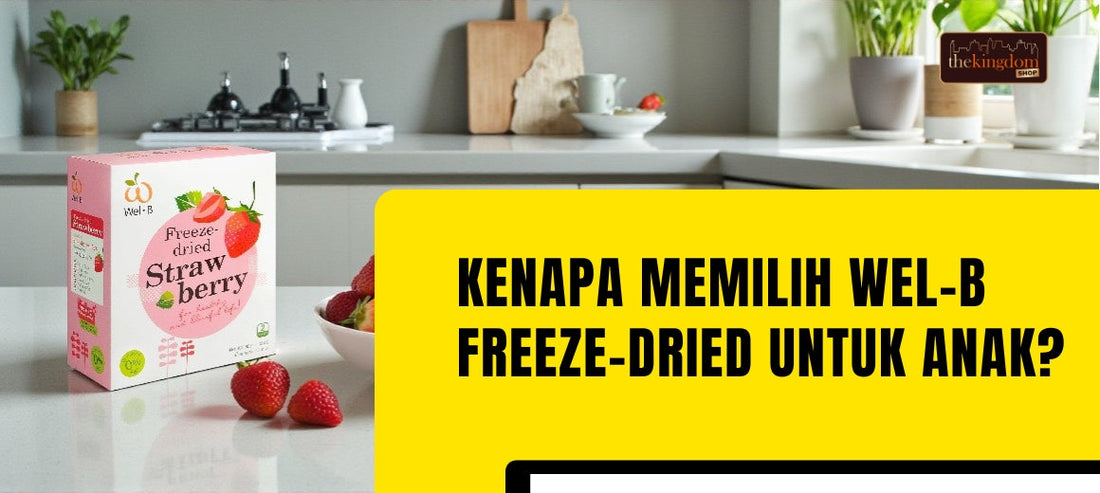 Kenapa Memilih Wel‑B Freeze‑Dried Untuk Anak?