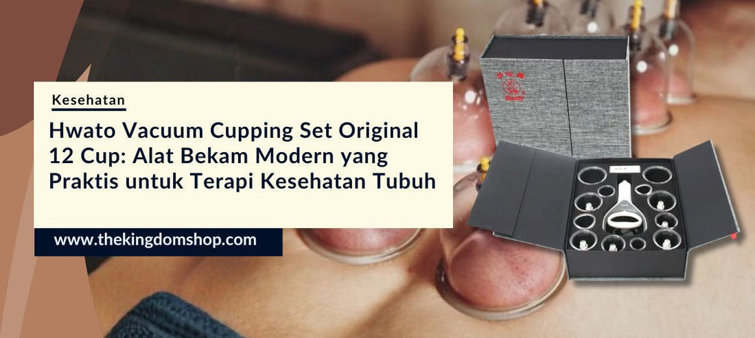 Hwato Vacuum Cupping Set Original 12 Cup: Alat Bekam Modern yang Praktis untuk Terapi Kesehatan Tubuh