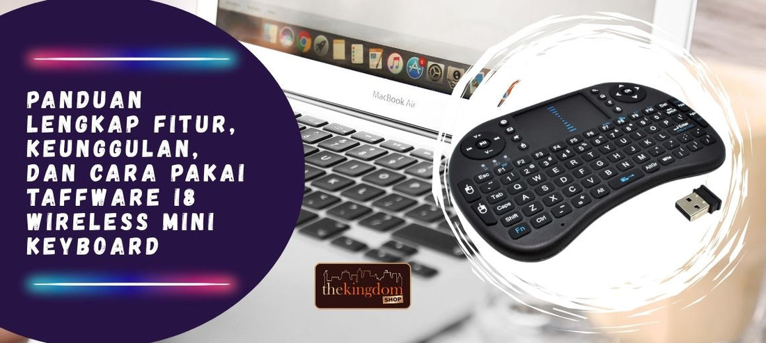 Panduan Lengkap Fitur, Keunggulan, dan Cara Pakai Taffware i8 Wireless Mini Keyboard