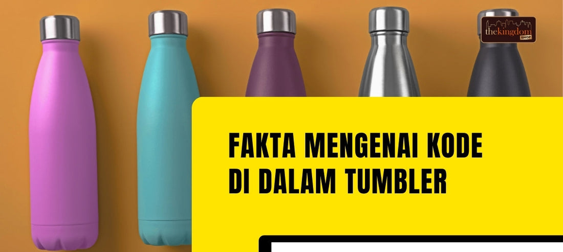FAKTA KODE YANG TERTERA DI DALAM TUMBLER